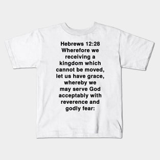 Hebrews 12:28 King James Version (KJV) Bible Verse Typography Kids T-Shirt